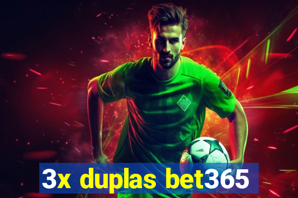 3x duplas bet365